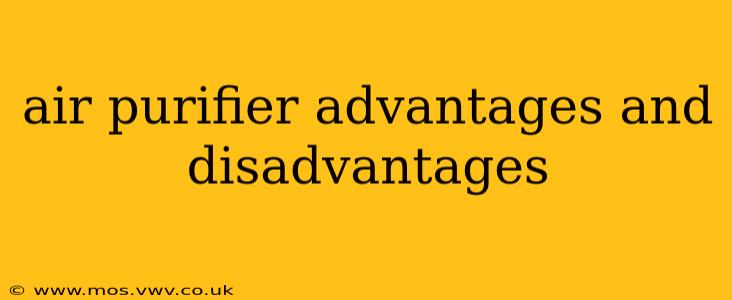 air purifier advantages and disadvantages