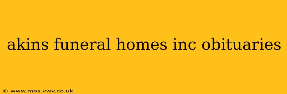 akins funeral homes inc obituaries