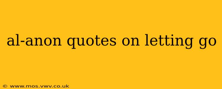 al-anon quotes on letting go