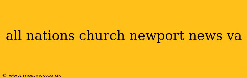 all nations church newport news va
