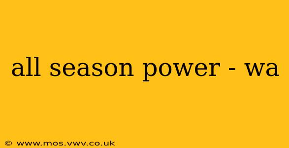 all season power - wa