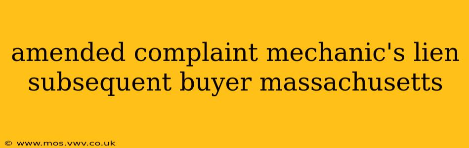 amended complaint mechanic's lien subsequent buyer massachusetts