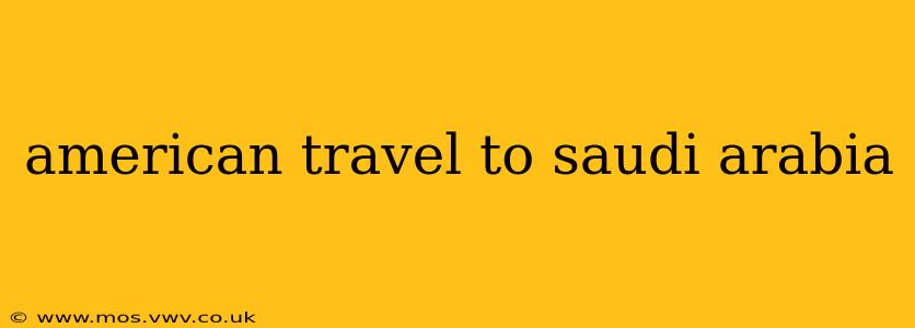 american travel to saudi arabia