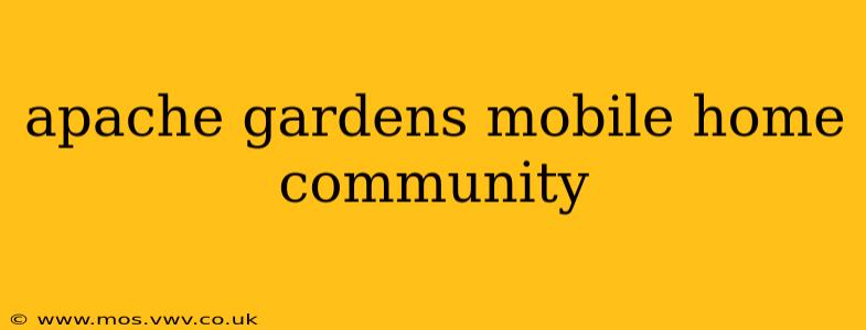 apache gardens mobile home community