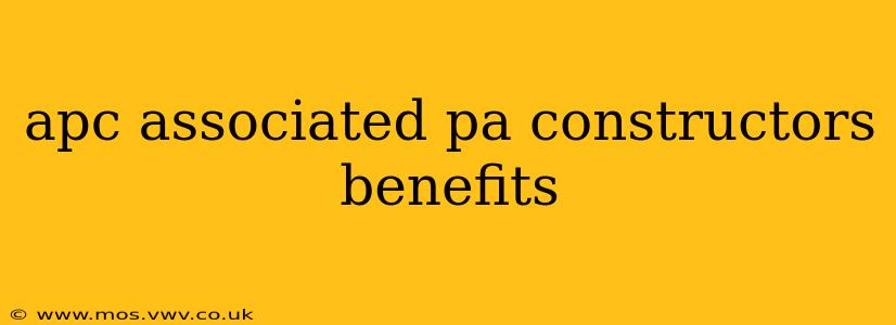 apc associated pa constructors benefits