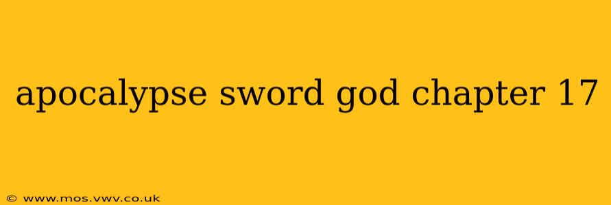 apocalypse sword god chapter 17