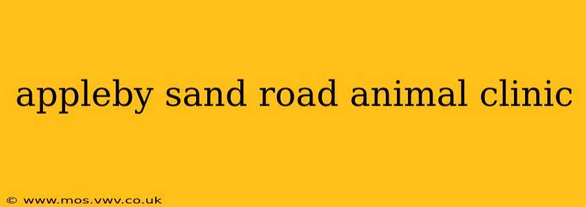 appleby sand road animal clinic