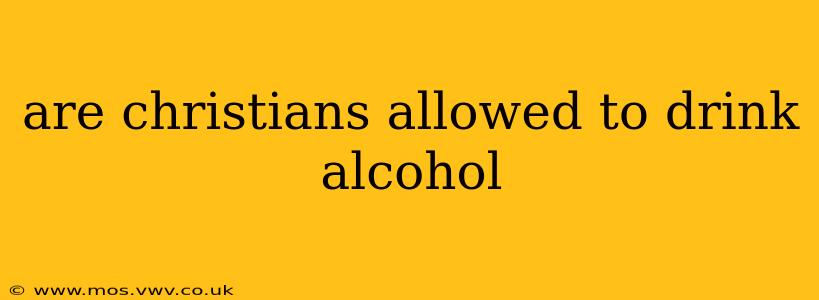 are christians allowed to drink alcohol