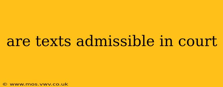 are texts admissible in court