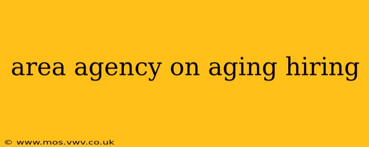 area agency on aging hiring