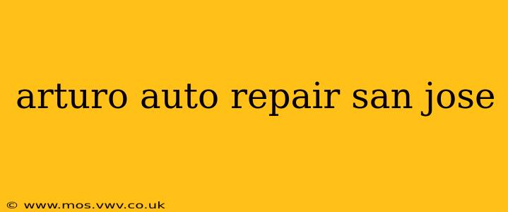 arturo auto repair san jose