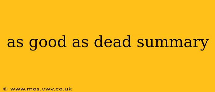 as good as dead summary