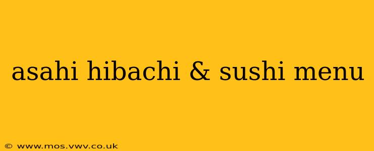 asahi hibachi & sushi menu