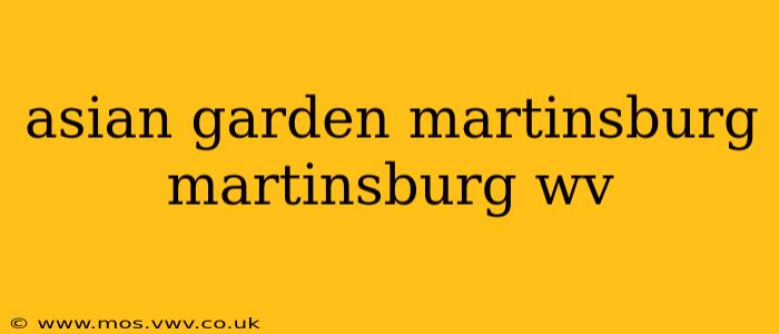 asian garden martinsburg martinsburg wv
