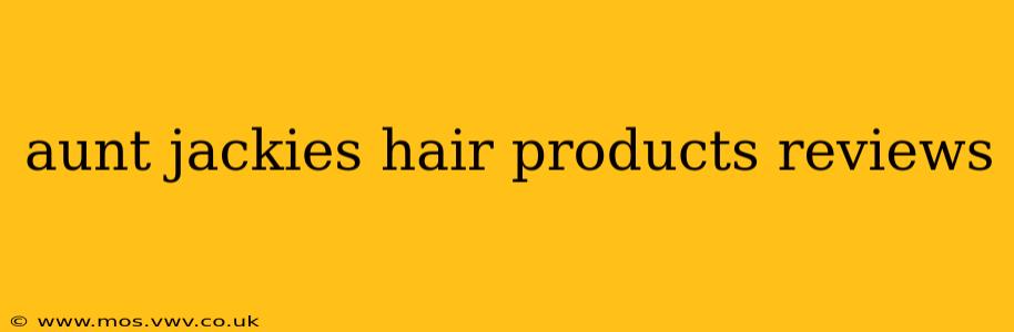 aunt jackies hair products reviews