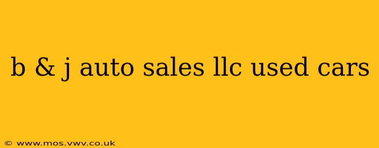 b & j auto sales llc used cars