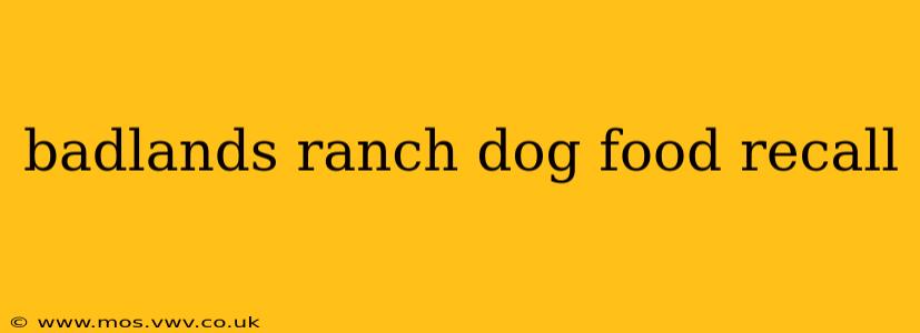 badlands ranch dog food recall