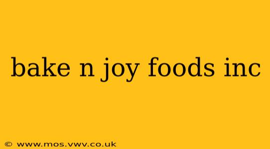bake n joy foods inc