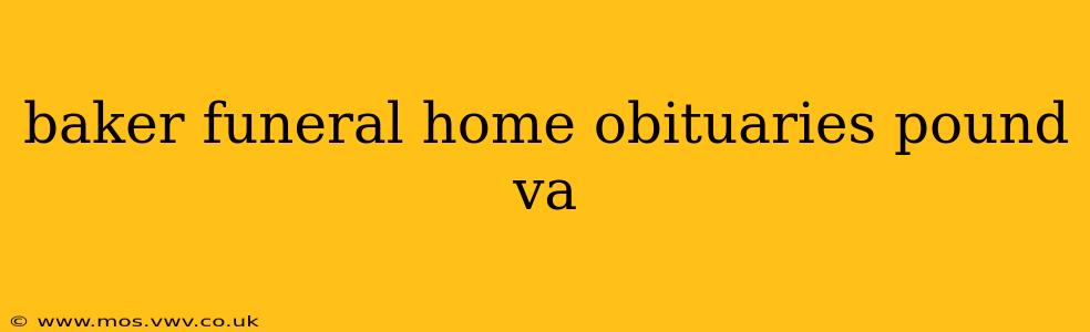 baker funeral home obituaries pound va