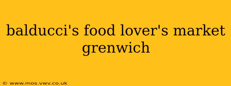 balducci's food lover's market grenwich