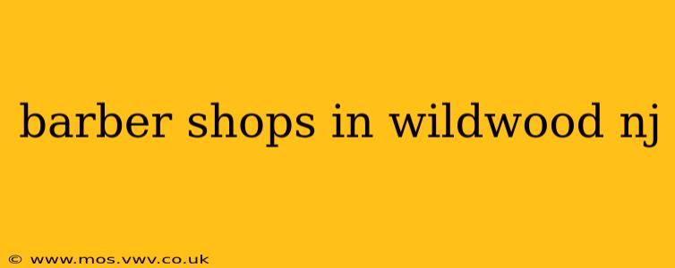 barber shops in wildwood nj