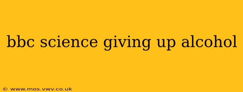 bbc science giving up alcohol