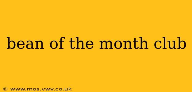 bean of the month club