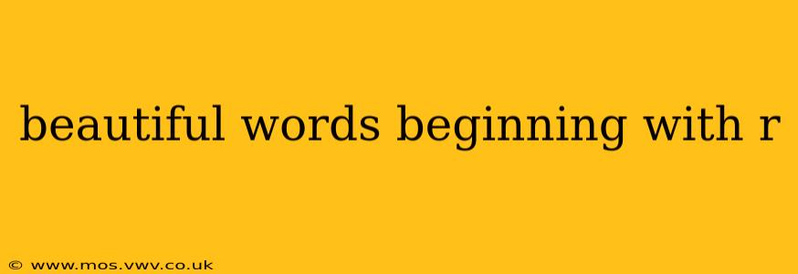 beautiful words beginning with r