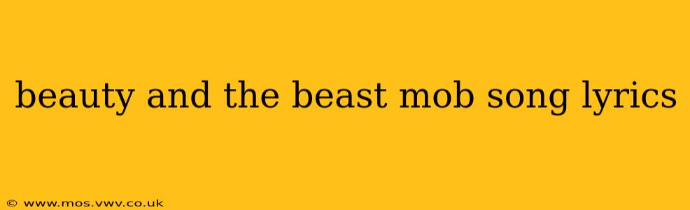 beauty and the beast mob song lyrics