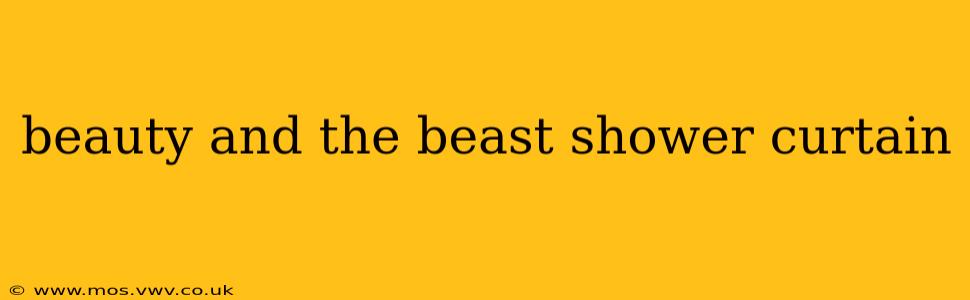 beauty and the beast shower curtain
