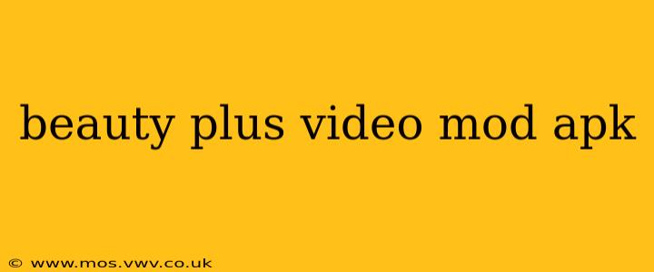 beauty plus video mod apk