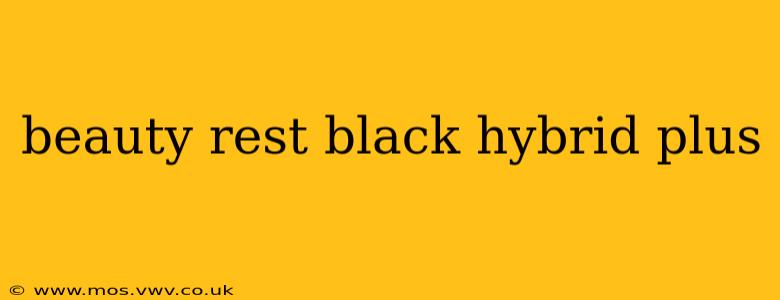 beauty rest black hybrid plus
