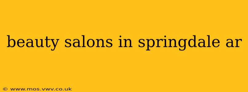 beauty salons in springdale ar