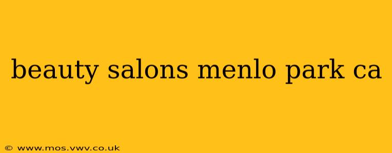 beauty salons menlo park ca