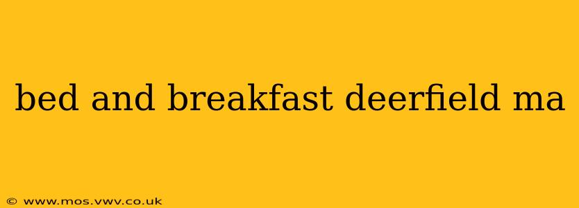 bed and breakfast deerfield ma