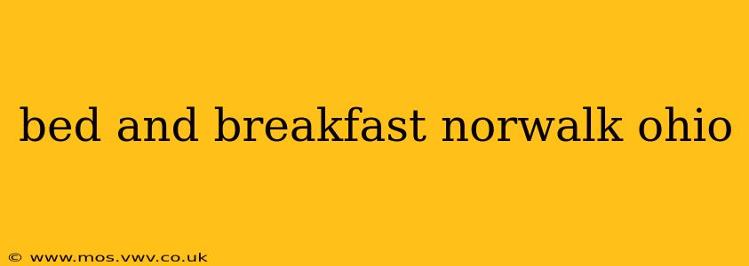 bed and breakfast norwalk ohio