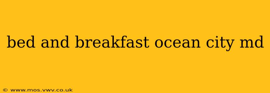 bed and breakfast ocean city md
