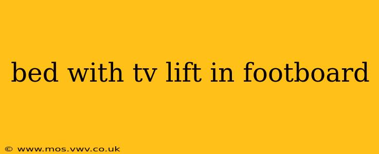 bed with tv lift in footboard