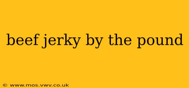 beef jerky by the pound