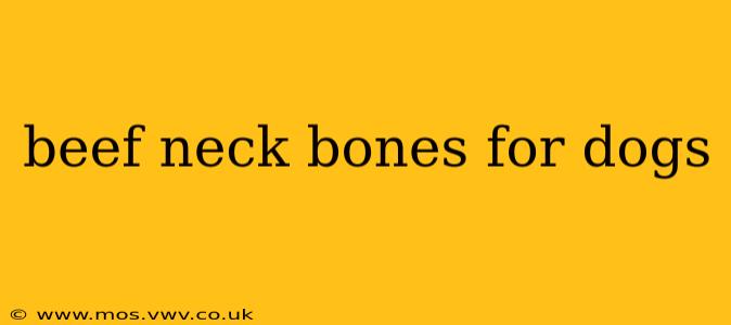 beef neck bones for dogs