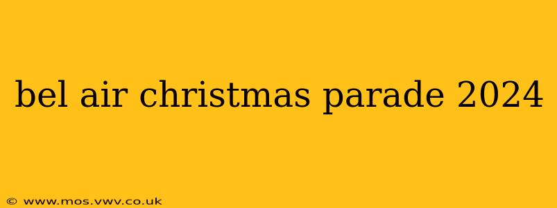 bel air christmas parade 2024