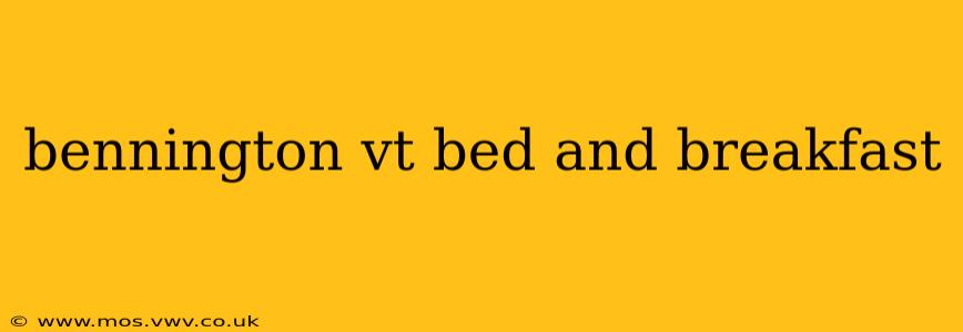 bennington vt bed and breakfast