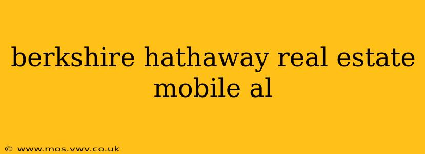 berkshire hathaway real estate mobile al