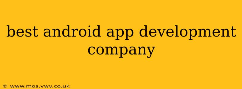 best android app development company