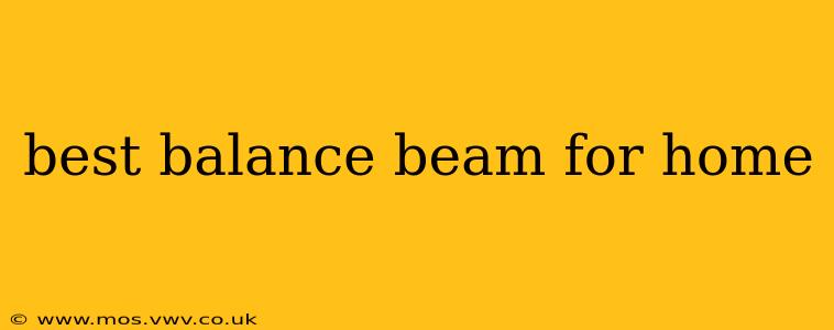 best balance beam for home