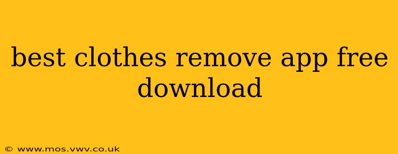 best clothes remove app free download