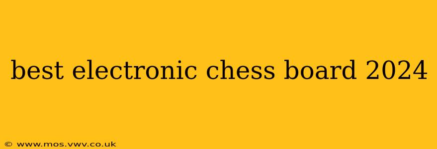 best electronic chess board 2024