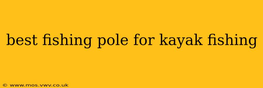 best fishing pole for kayak fishing