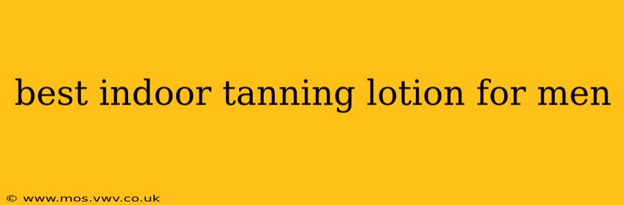 best indoor tanning lotion for men