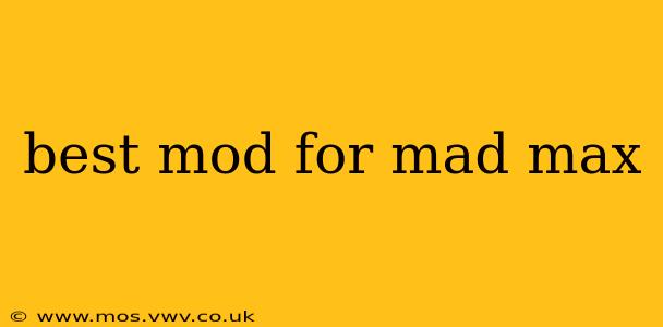 best mod for mad max